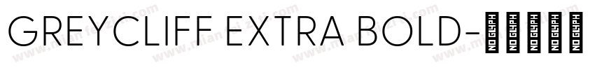 GREYCLIFF EXTRA BOLD字体转换